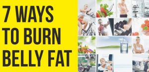 7 ways to burn belly fat